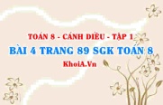 Bài 4 trang 89 SGK Toán 8 tập 1 Cánh Diều